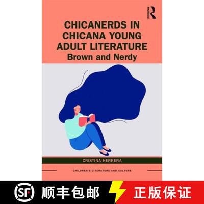 【3-4周达】精装 ChicaNerds in Chicana Young Adult Literature : Brown and Nerdy [9780367860219]