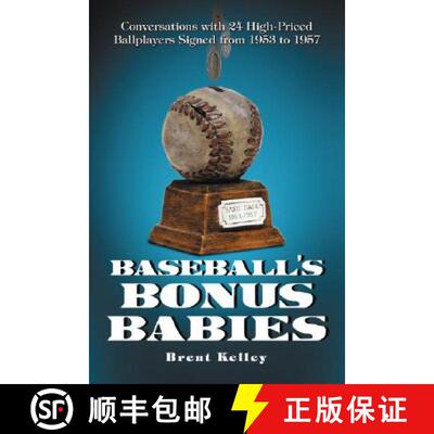 【3-4周达】Baseball's Bonus Babies : Conversations with 24 High-Priced Ballplayers Signed from 1953 t... [9780786425198]