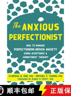 【3-4周达】Anxious Perfectionist: Acceptance and Commitment Therapy Skills to Deal with Anxiety, Stre... [9781684038459]