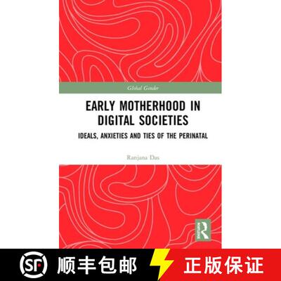 【3-4周达】精装 Early Motherhood in Digital Societies: Ideals, Anxieties and Ties of the Perinatal [9781138052574]