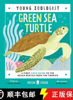 【3-4周达】Green Sea Turtle (Young Zoologist): A First Field Guide to the Ocean Reptile from the Tropics [9781684493081]