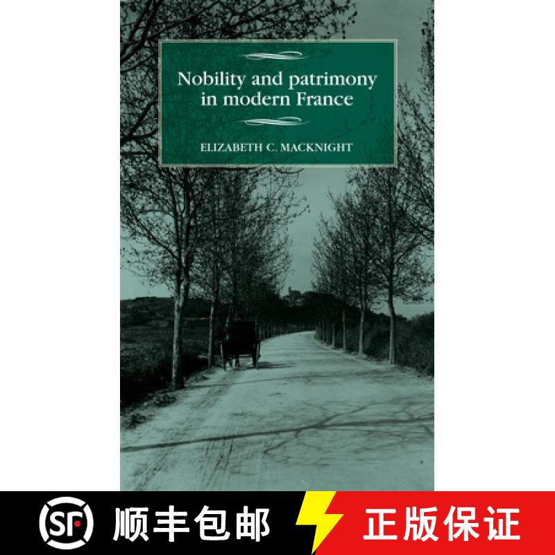 【2-3周达】Nobility and Patrimony in Modern France [9781526120519]