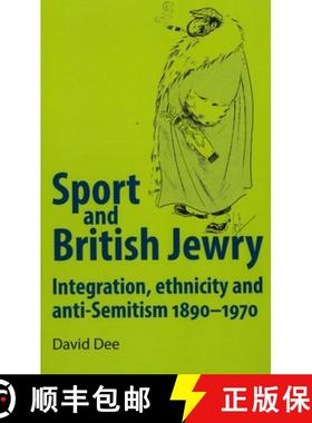 【3-4周达】Sport and British Jewry : Integration, ethnicity and anti-Semitism, 1890-1970 [9780719096570]