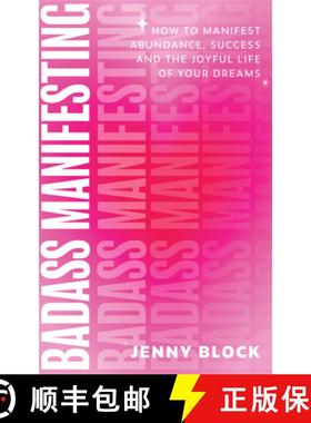 【3-4周达】Badass Manifesting: How to Manifest Abundance, Success and the Joyful Life of Your Dreams [9781684817481]