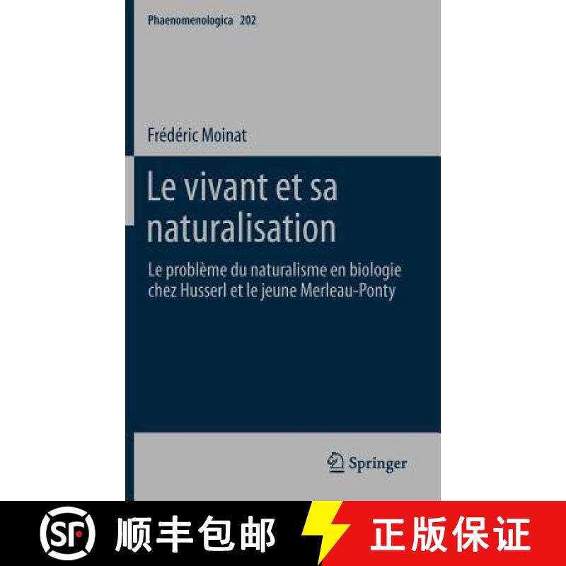 【3-4周达】Le vivant et sa naturalisation : Le problème du naturalisme en biologie chez Husserl et l... [9789400718135]