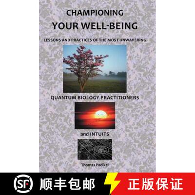 【3-4周达】Championing Your Well-Being: Lessons and Practices of the Most Unwavering Quantum Biology ... [9781452562070]