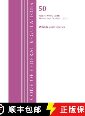 预订 Code of Federal Regulations, Title 50 Wildlife and Fisheries 17.99 (A) to (H), Revised as of Oct... [9781636713564]