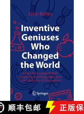 【3-4周达】Inventive Geniuses Who Changed the World: Fifty-Three Great British Scientists and Enginee... [9783030813802]