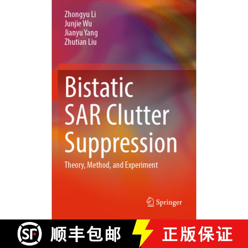 【3-4周达】Bistatic SAR Clutter Suppression : Theory, Method, and Experiment [9789811901614]