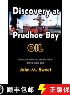 【3-4周达】Discovery at Prudhoe Bay Oil: Mountain Men & Seismic Vision Drilled Black Gold [9780888396303]
