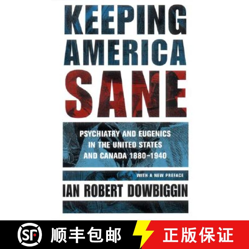 【3-4周达】Keeping America Sane: Psychiatry and Eugenics in the United States and Canada, 1880 1940 [9780801483981]