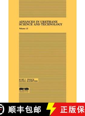 【3-4周达】Advances in Urethane Science and Technology: Science & Technology, Volume XIII [9781566764100]