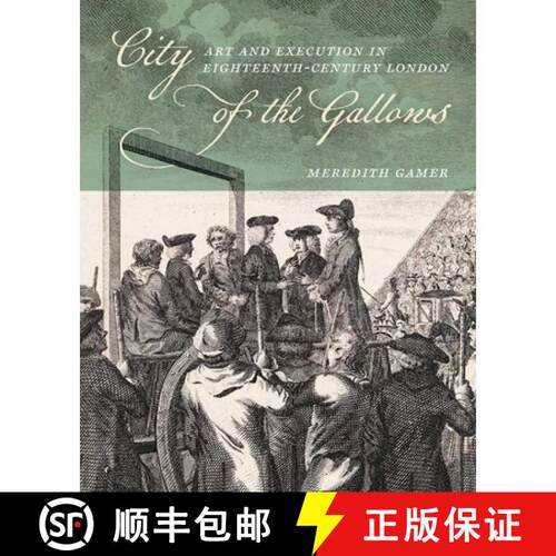 【3-4周达】精装 City of the Gallows – Art and Execution in Eighteenth–Century London [9781913107529]
