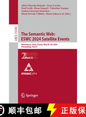 【3-4周达】The Semantic Web: ESWC 2024 Satellite Events : Hersonissos, Crete, Greece, May 26-30, 2024... [9783031789540]