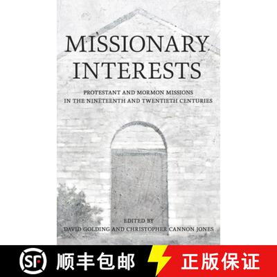 【3-4周达】Missionary Interests: Protestant and Mormon Missions in the Nineteenth and Twentieth Centu... [9781501774423]
