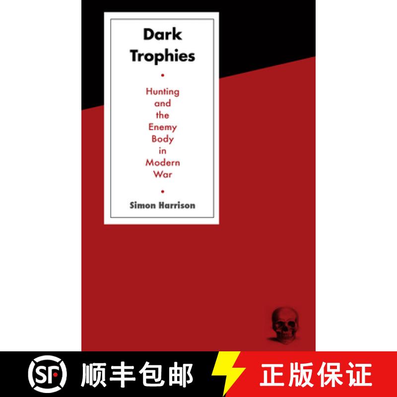 【3-4周达】Dark Trophies: Hunting and the Enemy Body in Modern War [9781782385202]