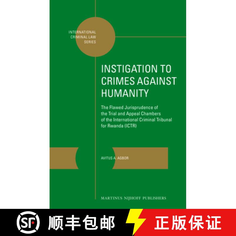 【3-4周达】Instigation to Crimes Against Humanity: The Flawed Jurisprudence of the Trial and Appeal C... [9789004254121]