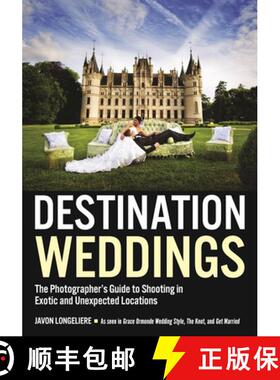 【3-4周达】Destination Weddings: The Photographer's Guide to Shooting in Exotic and Unexpected Locations [9781682031766]