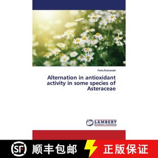 预订 Alternation in antioxidant activity in some species of Asteraceae [9786139923151]