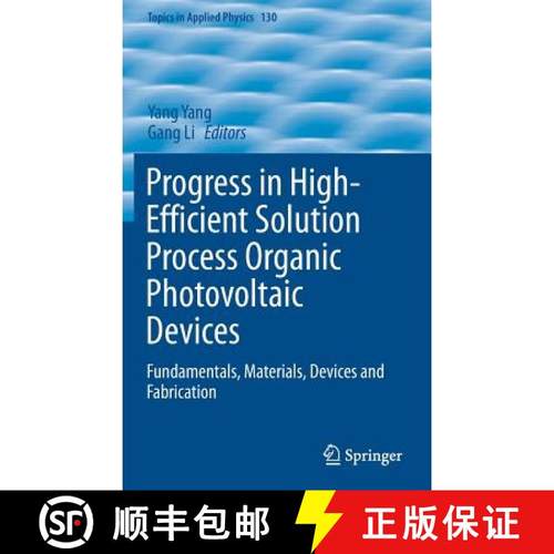 【3-4周达】Progress in High-Efficient Solution Process Organic Photovoltaic Devices : Fundamentals, M... [9783662455081]