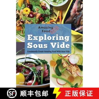 【3-4周达】Amazing Food Made Easy: Exploring Sous Vide: Consistently Create Amazing Food With Sous Vide [9781945185090]