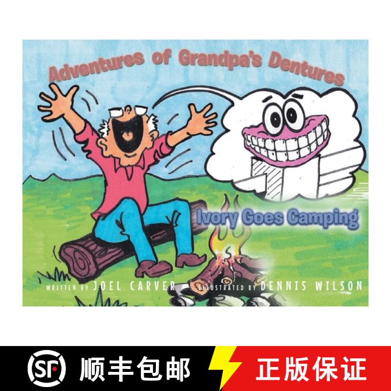 【2-3周达】The Adventures Of Grandpa's Dentures: Ivory Goes Camping [9781649520197]