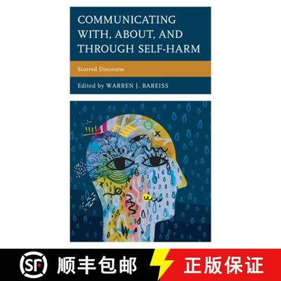 【3-4周达】Communicating With, About, and Through Self-Harm : Scarred Discourse [9781498563079]