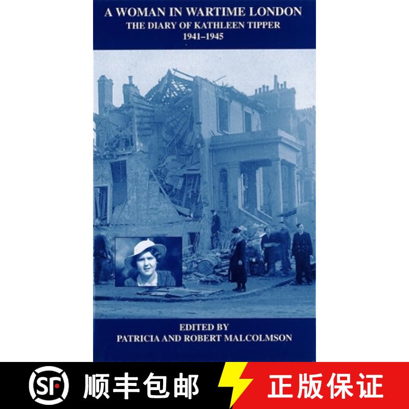【4周达】A Woman in Wartime London: The Diary of Kathleen Tipper 1941 - 1945 [9780900952418]
