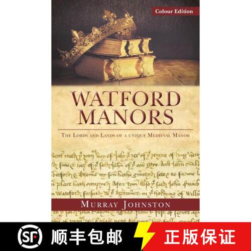 【3-4周达】Watford Manors: The Lords and Lands of a Unique Medieval Manor - Colour version [9781807690267]