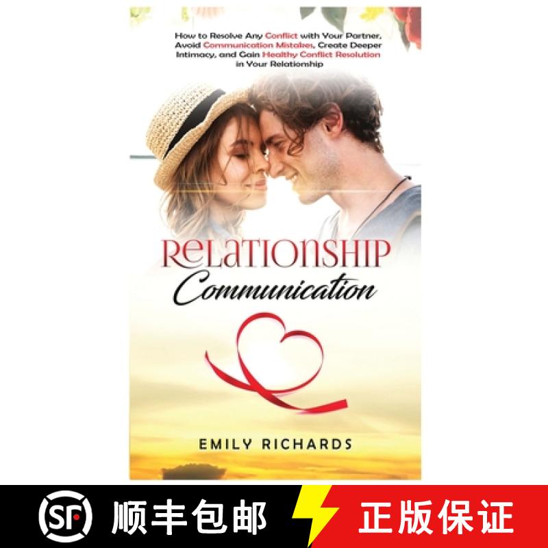 【3-4周达】Relationship Communication: How to Resolve Any Conflict with Your Partner, Avoid Communica... [9781955883313]