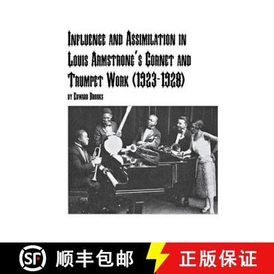 【3-4周达】Influence and Assimilation in Louis Armstrong's Cornet and Trumpet Work (1923-1928) [9780773408715]
