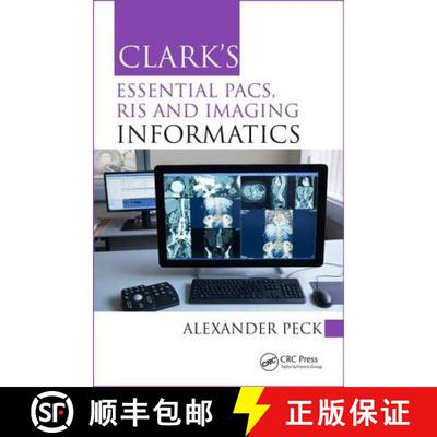 【3-4周达】Clark's Essential PACS, RIS and Imaging Informatics [9781498763233]