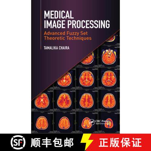 【3-4周达】Medical Image Processing: Advanced Fuzzy Set Theoretic Techniques [9780367575960]