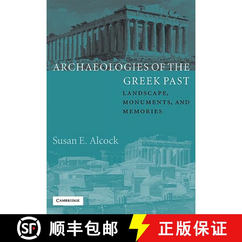 【3-4周达】Archaeologies of the Greek Past: Landscape, Monuments, and Memories - Archaeologies of the... [9780521890007]