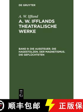 【3-4周达】Die Aussteuer. Die Hagestolzen. Der Magnetismus. Die Geflüchteten: Aus: [dramatische Werk... [9783111044323]
