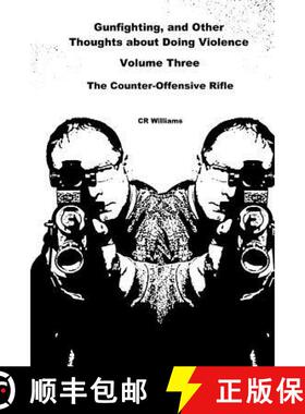 【3-4周达】Gunfighting, and Other Thoughts about Doing Violence: The Counter-Offensive Rifle [9780692367957]