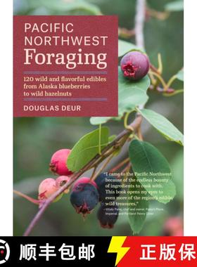 【3-4周达】Pacific Northwest Foraging: 120 Wild and Flavorful Edibles from Alaska Blueberries to Wild... [9781604693522]