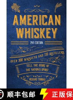【3-4周达】American Whiskey (Second Edition): Over 300 Whiskeys and 110 Distillers Tell the Story of ... [9781646433056]