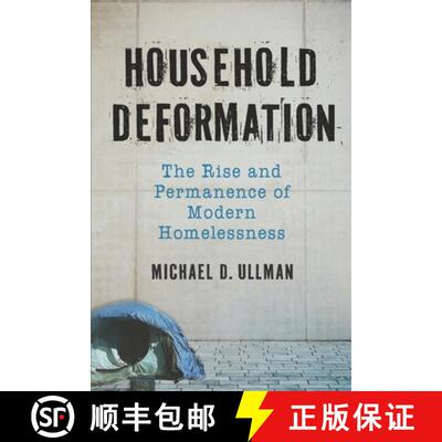 【3-4周达】Household Deformation: The Rise and Permanence of Modern Homelessness [9798218654603]