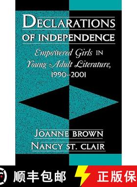 预订 Declarations of Independence : Empowered Girls in Young Adult Literature, 1990-2001 [9780810842908]