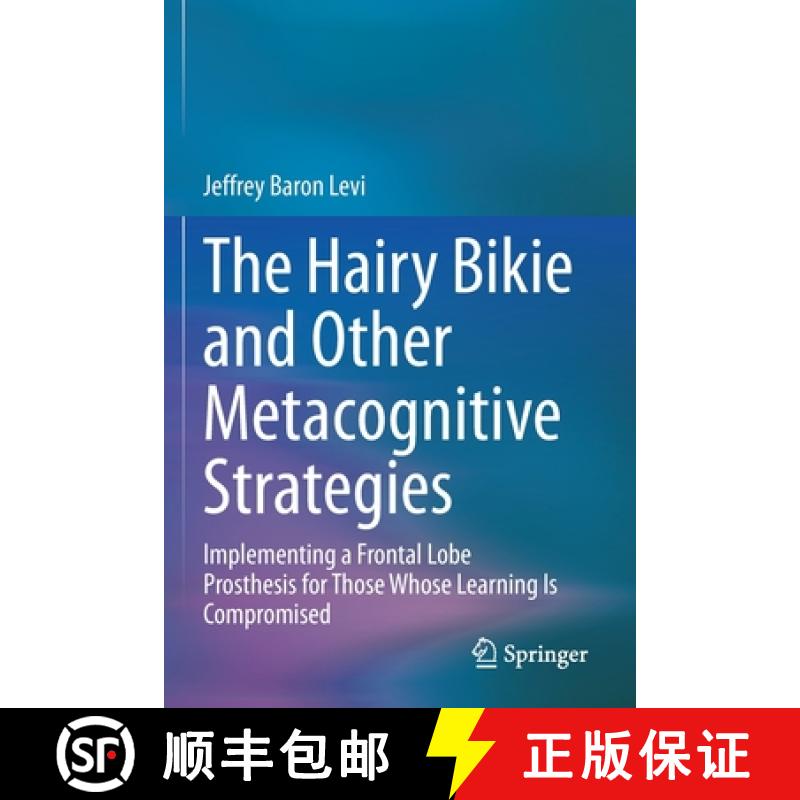 【3-4周达】The Hairy Bikie and Other Metacognitive Strategies : Implementing a Frontal Lobe Prosthesi... [9783030466206]