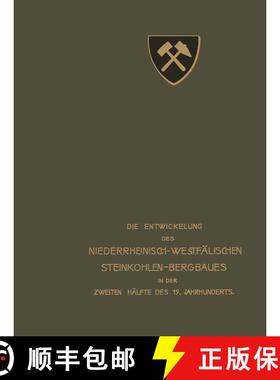 【3-4周达】Die Entwickelung des Niederrheinisch -Westfälischen Steinkohlen-Bergbaues in der zweiten ... [9783642518935]