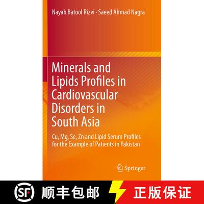 【3-4周达】Minerals and Lipids Profiles in Cardiovascular Disorders in South Asia: Cu, Mg, Se, Zn and... [9783662511282]