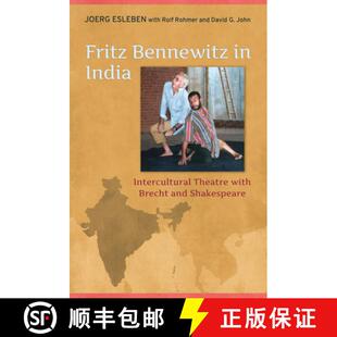【3-4周达】Fritz Bennewitz in India – Intercultural Theatre with Brecht and Shakespeare [9781487500382]