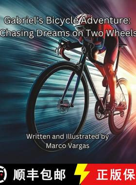 【3-4周达】Gabriel's Bicycle Adventure: Chasing Dreams on Two Wheels [9798988716679]