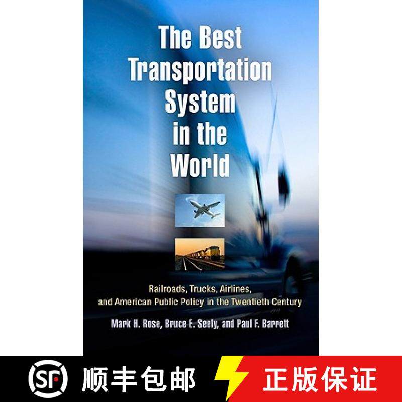 【3-4周达】The Best Transportation System in the World: Railroads, Trucks, Airlines, and American Pub... [9780812221169]