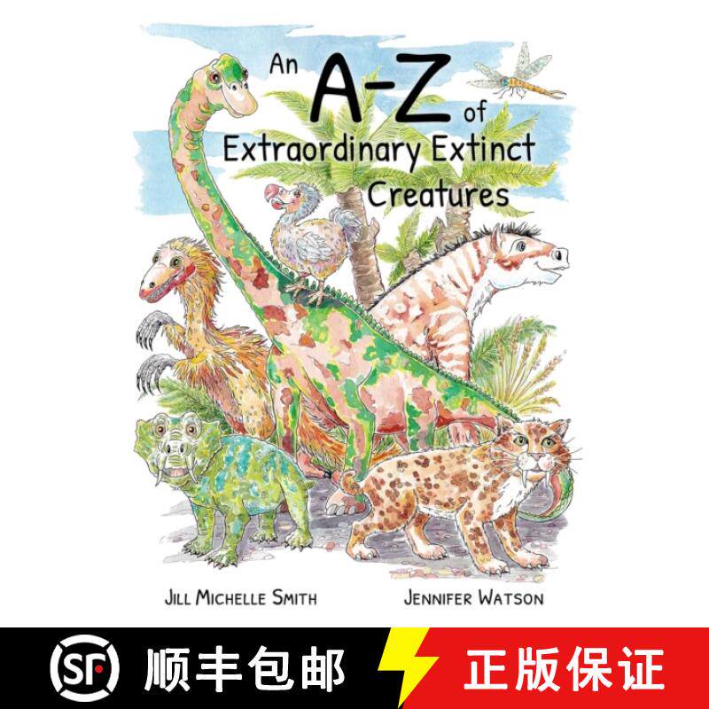【3-4周达】An A-Z of Extraordinary Extinct Creatures [9781527274921]