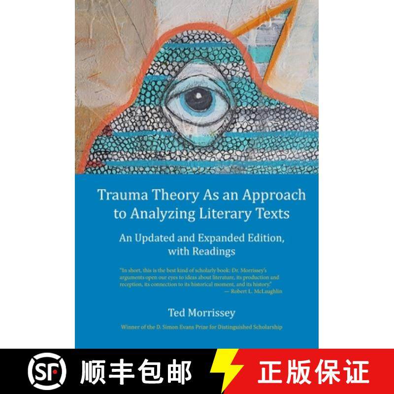 预订 Trauma Theory As an Approach to Analyzing Literary Texts: An Updated and Expanded Edition, with ... [9781733194945]