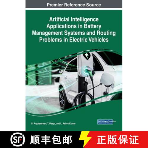 【3-4周达】精装 Artificial Intelligence Applications in Battery Management Systems and Routing Proble... [9781668466315]