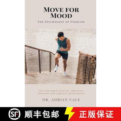 【3-4周达】Move for Mood: The Psychology of Exercise   How movement directly influences emotions and ... [9789371773065]